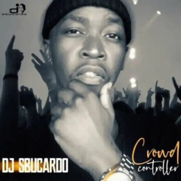 Dj Sbucardo - Crowd Controller